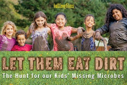 Online: “Let Them Eat Dirt” microbiome documentary